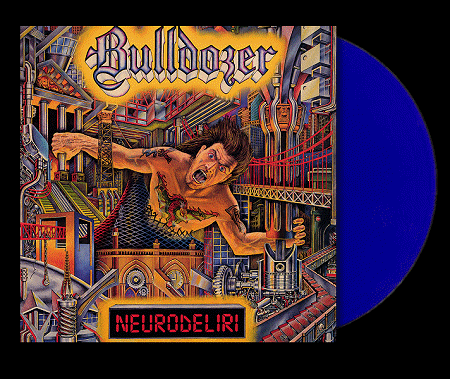 Bulldozer neurodeliri limited vinyl